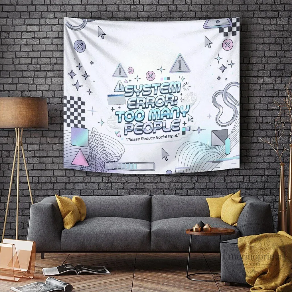 System Error Too Many People Please Reduce Social Input Wall Art Tapestry