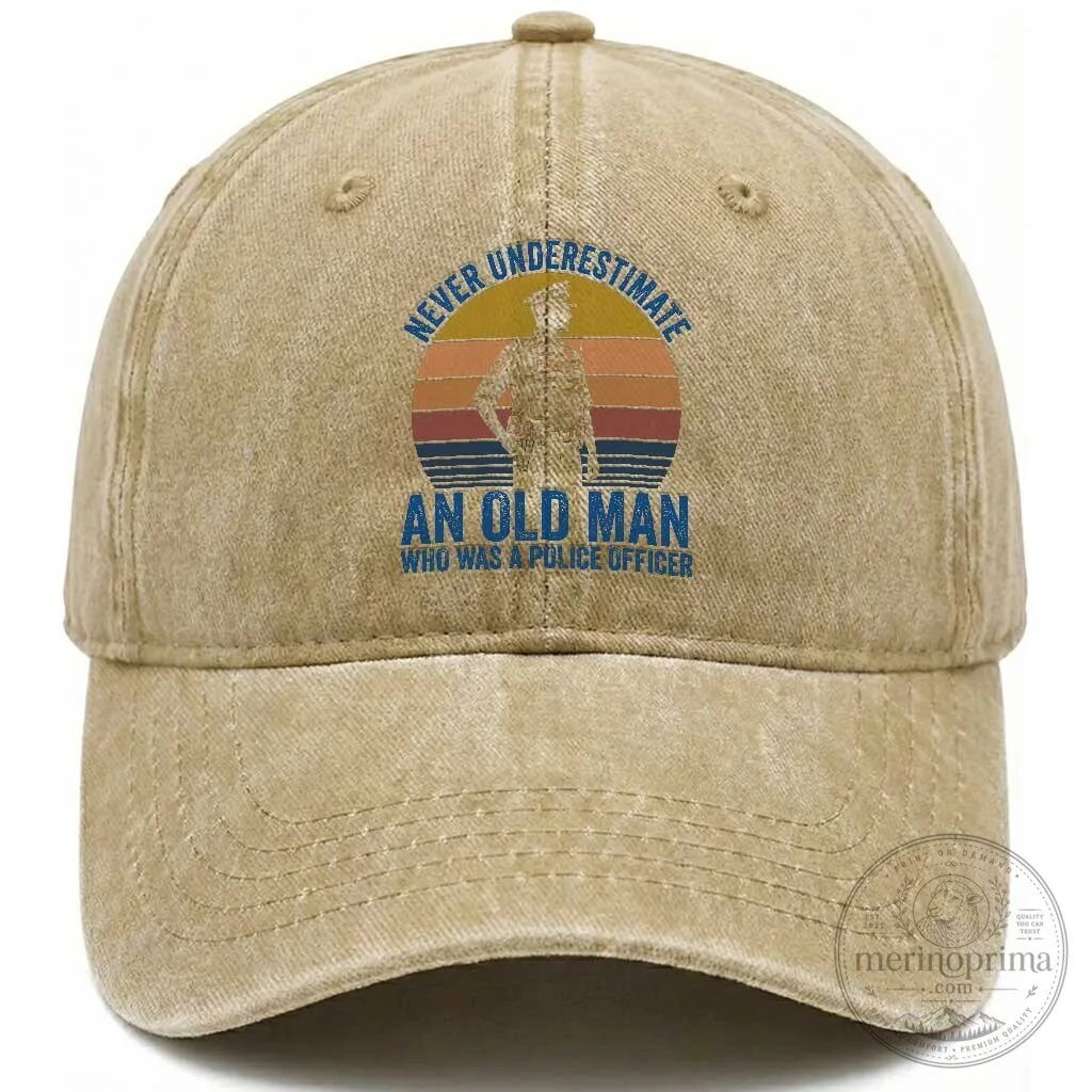 Never Underestimate An Old Man Who Was A Police Officer Vintage Cap Hat
